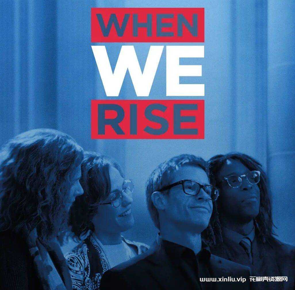 美剧《当我们崛起时/When We Rise》全集高清视频[MP4/5.91GB]云网盘下载，英语发音中文字幕，已做压缩处理，云网盘下载后解压使用，文件大小5.91GB。